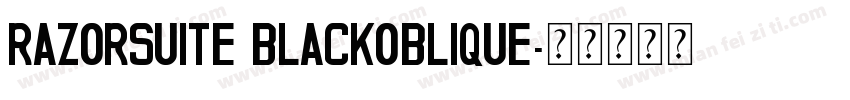 RAZORSUITE BLACKOBLIQUE字体转换